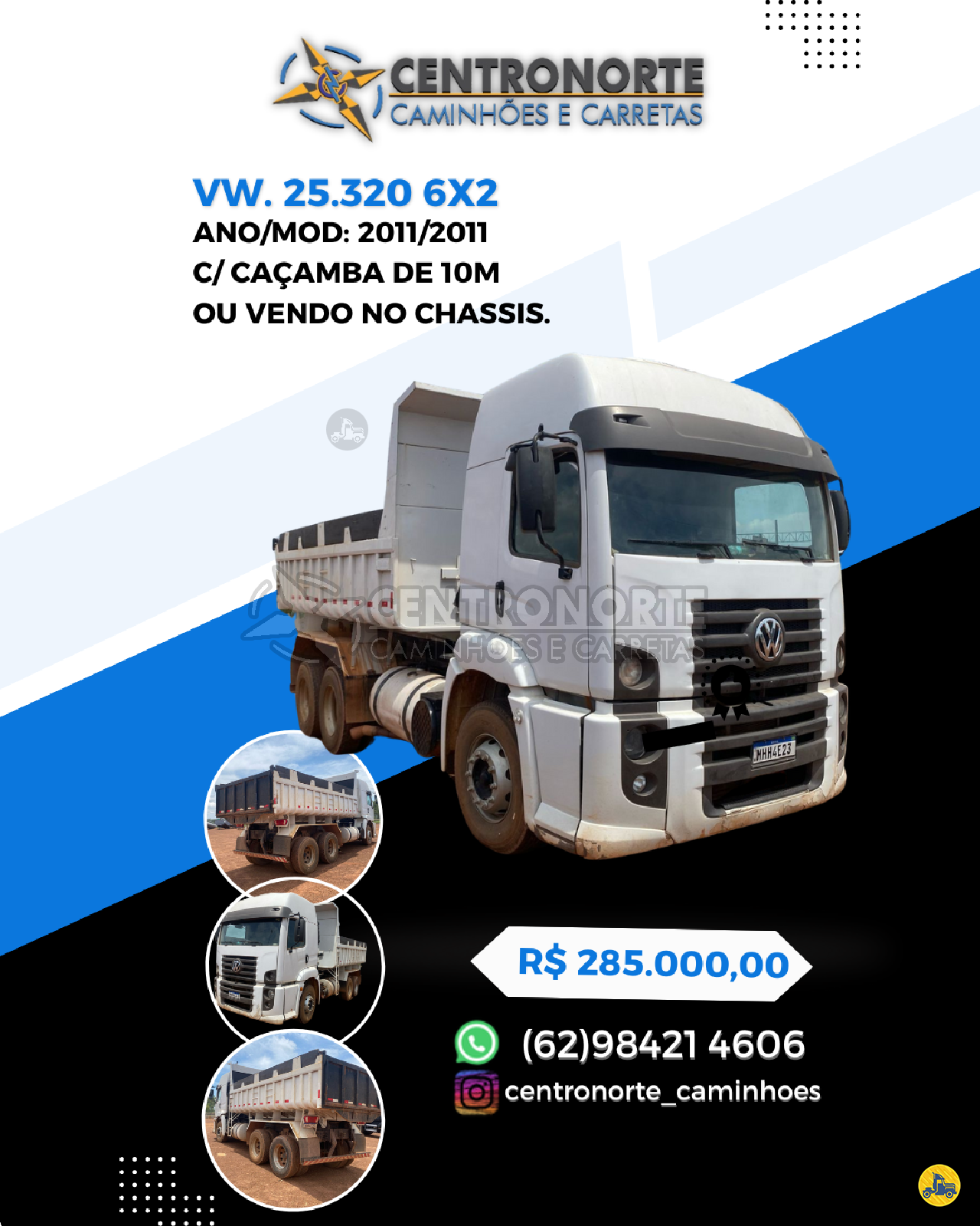 CAMINHAO VOLKSWAGEN VW 25320 Caçamba Basculante Truck 6x2 CentroNorte Caminhões GOIANIA GOIAS GO